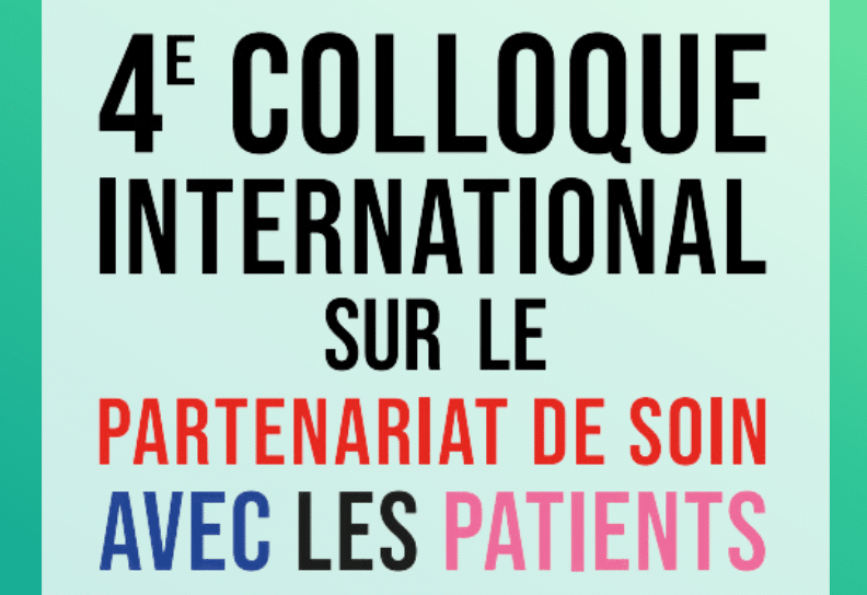 Retour sur 4e colloque international sur le partenariat de soin avec les patients